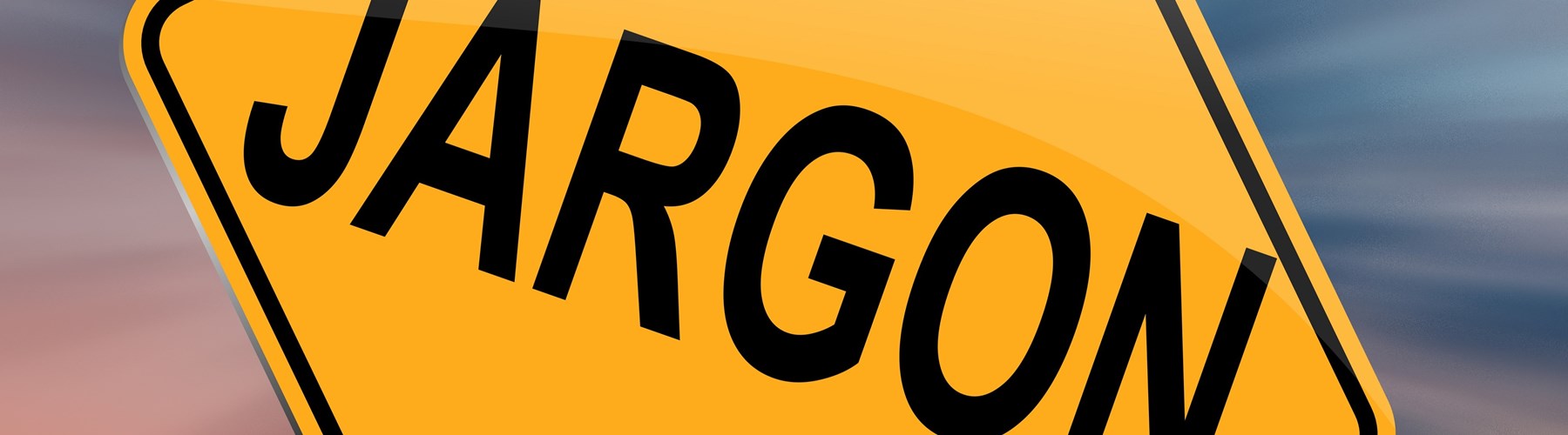Yellow jargon traffic sign